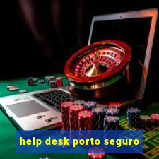 help desk porto seguro